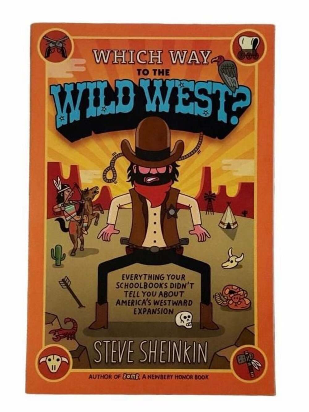 Which Way To The Wild West? By Steve Sheinkin